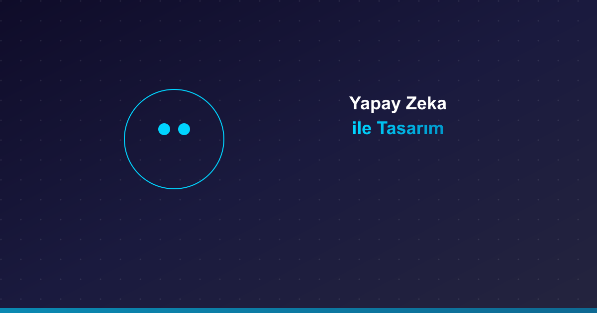Yapay zeka ile tasarım