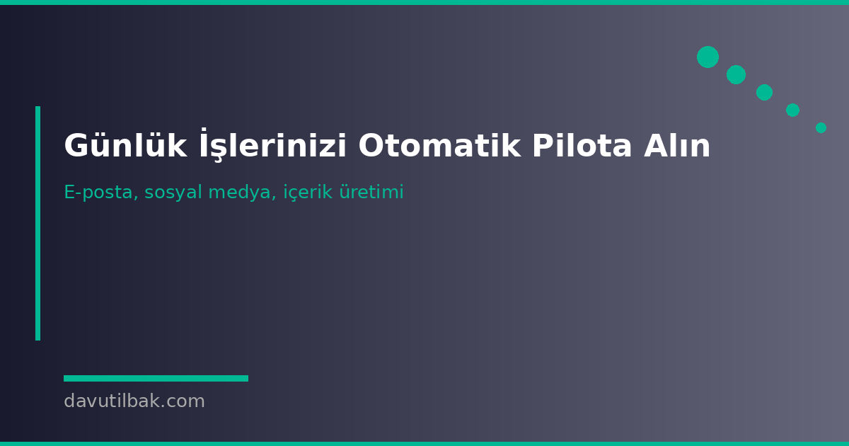 Günlük iş otomasyonu ile zaman kazanın