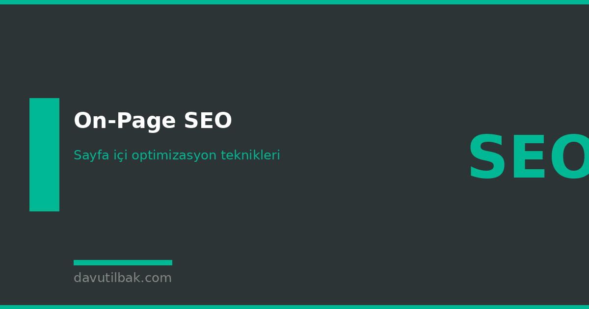 SEO uyumlu icerik on-page optimizasyon