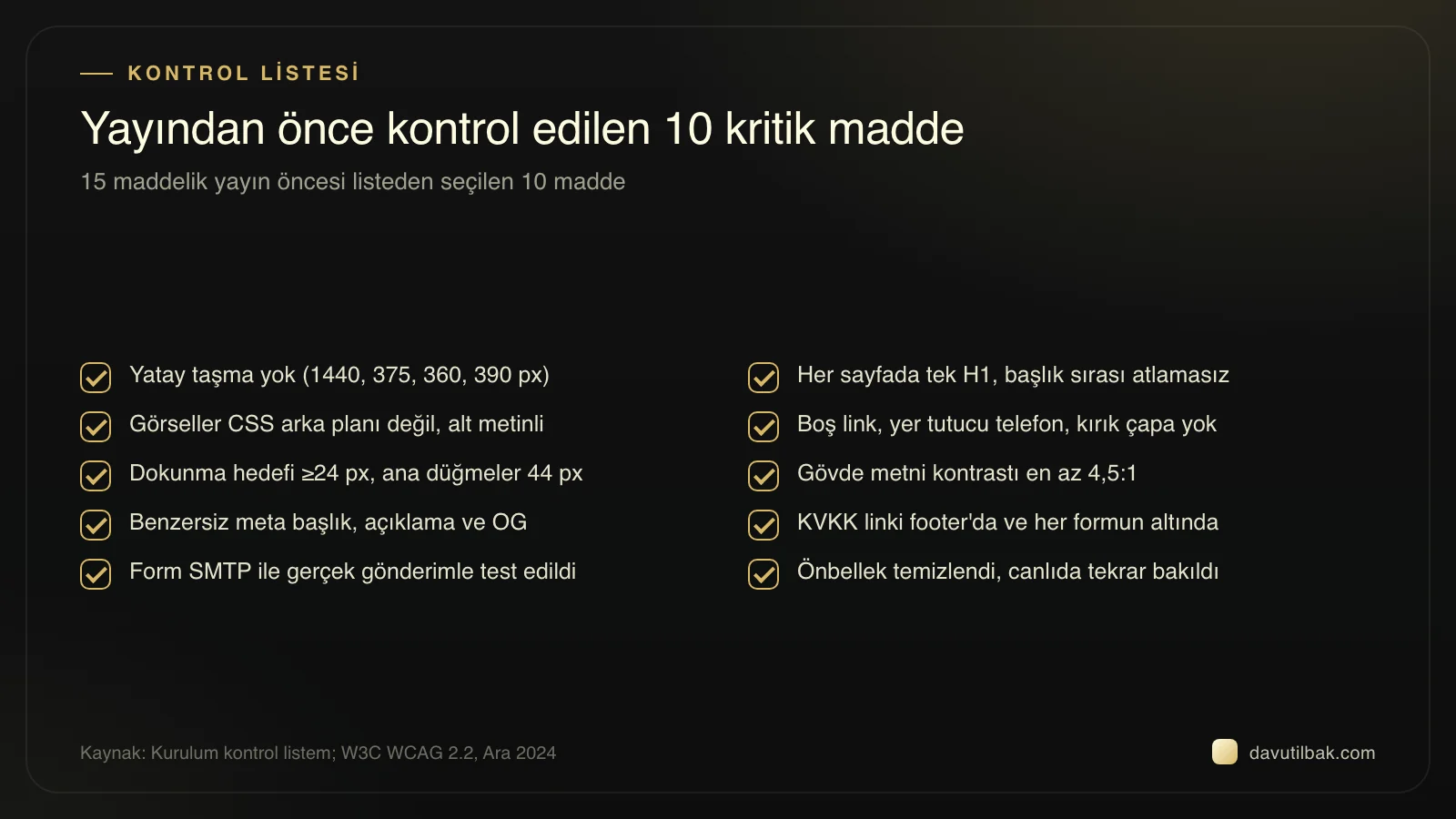 Yayın öncesi 10 maddelik kontrol listesi: taşma, tek H1, alt metin, kontrast, KVKK linki ve gerçek form testi