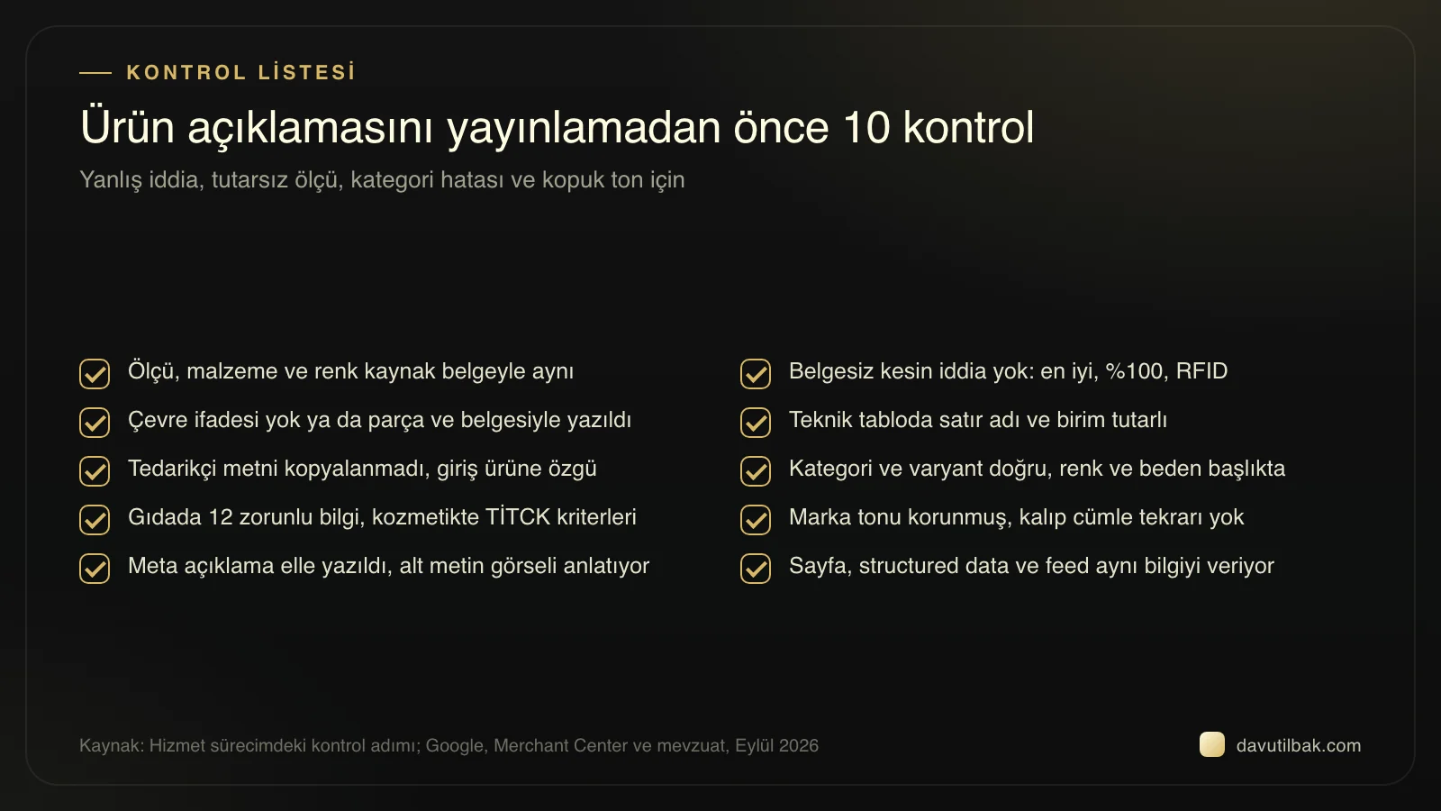 On maddelik kontrol listesi: kaynakla aynı ölçü, belgesiz iddia yok, tutarlı birim, özgün metin ve tutarlı feed